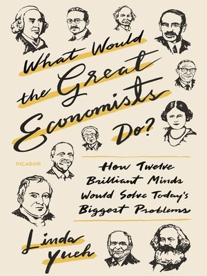 cover image of What Would the Great Economists Do?